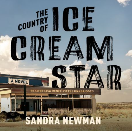 Sandra Newman Country of Ice Cream Star