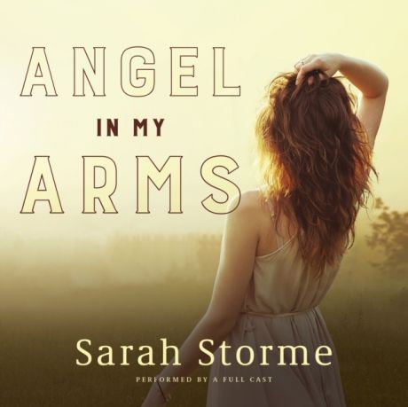 Sarah Storme Angel in My Arms