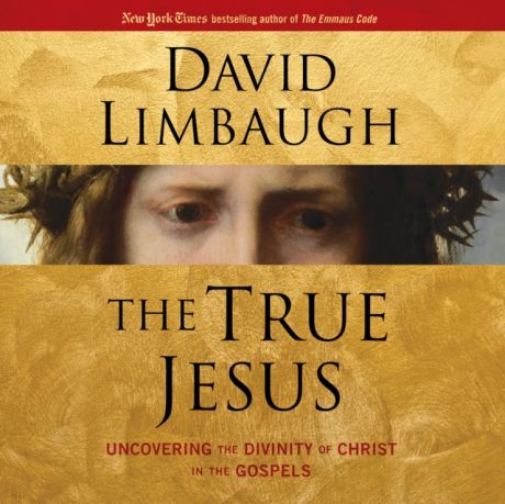 David Limbaugh True Jesus