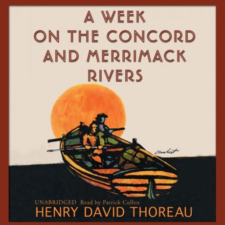 Генри Дэвид Торо Week on the Concord and Merrimack Rivers