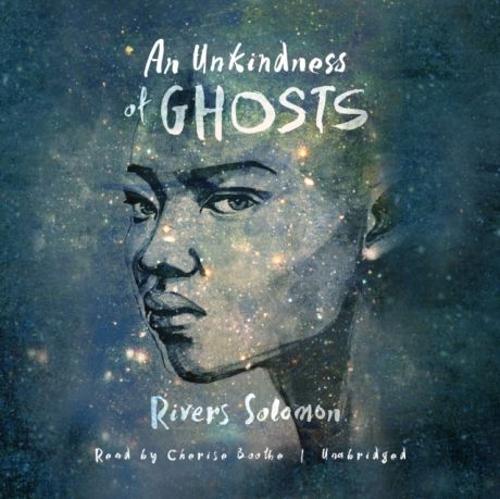 Rivers Solomon Unkindness of Ghosts