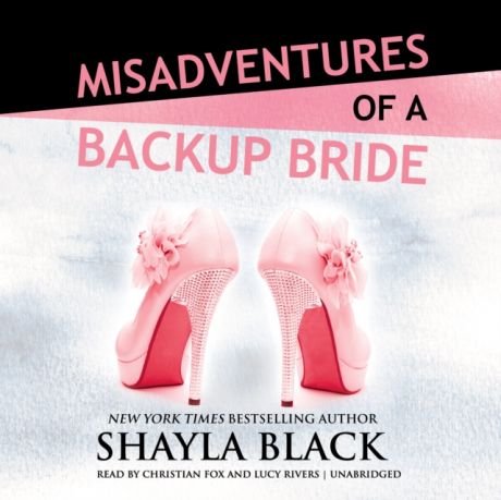 Shayla Black Misadventures of a Backup Bride