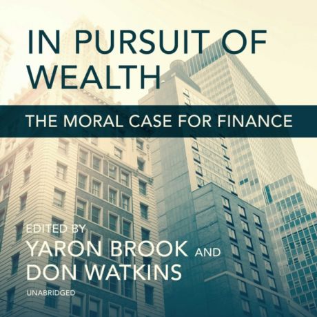 Yaron Brook In Pursuit of Wealth