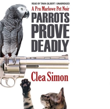 Clea Simon Parrots Prove Deadly