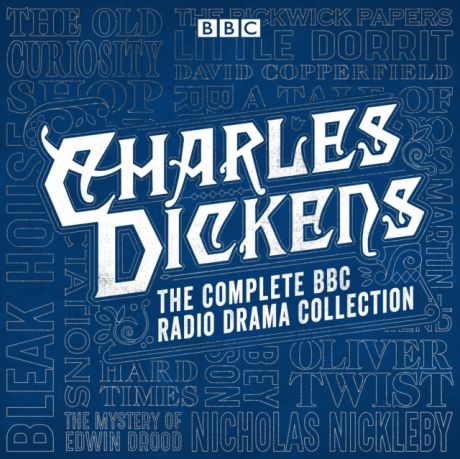 Чарльз Диккенс Charles Dickens BBC Radio Drama Collection