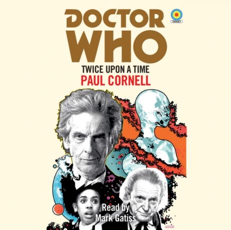 Paul Cornell Doctor Who: Twice Upon a Time
