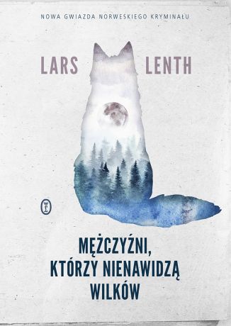 Lars Lenth Mężczyźni, którzy nienawidzą wilków