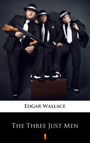 Edgar Wallace The Three Just Men