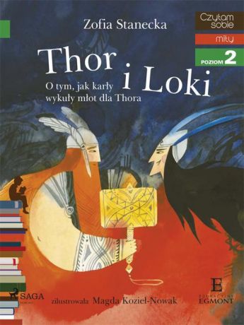Zofia Stanecka Thor i Loki - O tym jak karły wykuły młot dla Thora