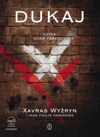 Jacek Dukaj Xavras Wyżryn i inne fikcje narodowe