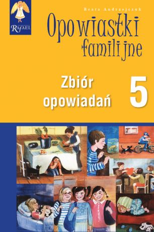 Beata Andrzejczuk Opowiastki familijne (5) - zbiór opowiadań
