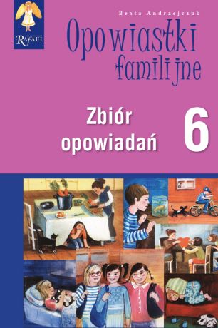 Beata Andrzejczuk Opowiastki familijne (6) - zbiór opowiadań