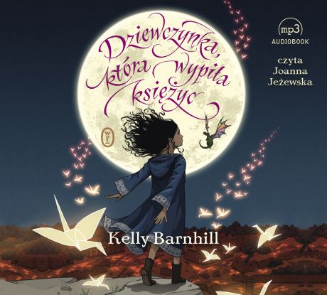 Kelly Barnhill Dziewczynka, która wypiła księżyc