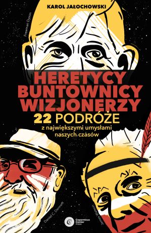 Karol Jałochowski Heretycy, Buntownicy, Wizjonerzy.