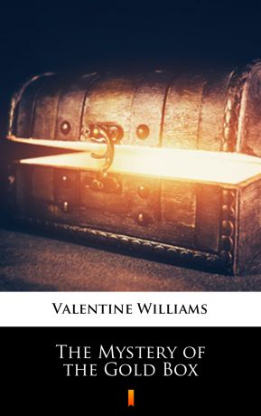 Valentine Williams The Mystery of the Gold Box