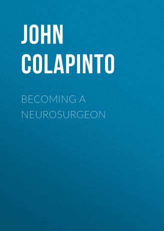 John Colapinto Becoming a Neurosurgeon