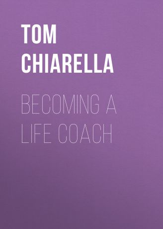 Tom Chiarella Becoming a Life Coach