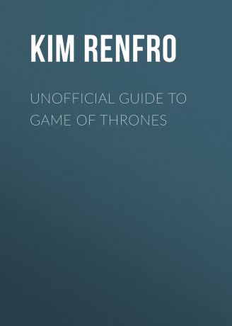 Kim Renfro Unofficial Guide to Game of Thrones