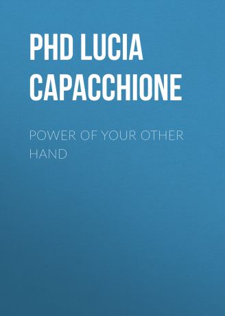 PhD Lucia Capacchione Power of Your Other Hand
