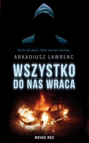 Arkadiusz Lawrenc Wszystko do nas wraca