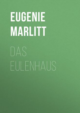 Eugenie Marlitt Das Eulenhaus