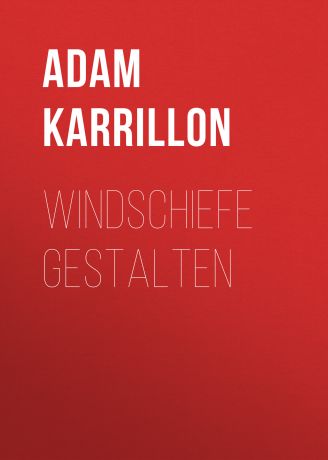 Adam Karrillon Windschiefe Gestalten