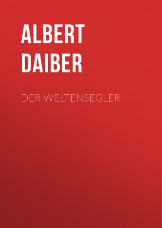 Albert Daiber Der Weltensegler