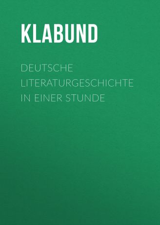 Klabund Deutsche Literaturgeschichte in einer Stunde