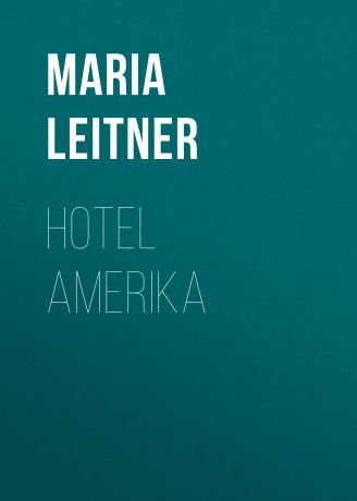 Maria Leitner Hotel Amerika