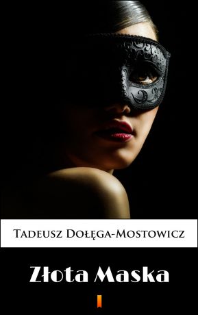 Tadeusz Dołęga-Mostowicz Złota Maska