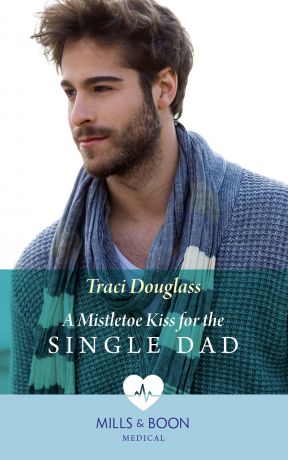 Traci Douglass A Mistletoe Kiss For The Single Dad