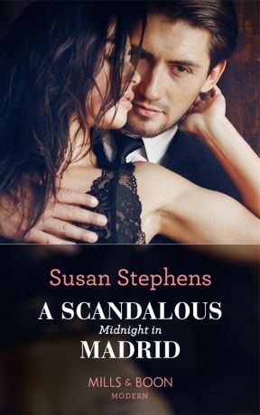 Susan Stephens A Scandalous Midnight In Madrid