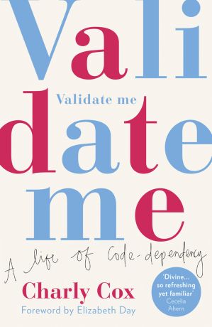 Charly Cox Validate Me: A life of code-dependency