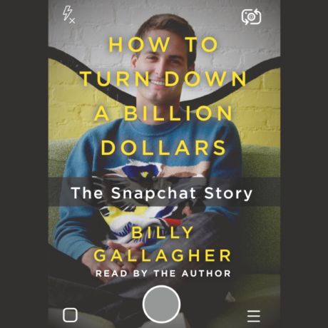 Billy Gallagher How to Turn Down a Billion Dollars