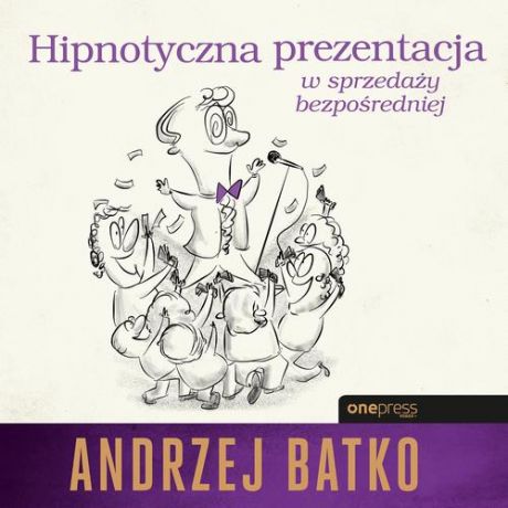 Andrzej Batko Hipnotyczna prezentacja w sprzedaży bezpośredniej