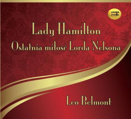 Leo Belmont Lady Hamilton - Ostatnia miłość Lorda Nelsona