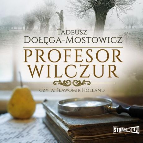 Tadeusz Dołęga Mostowicz Profesor Wilczur
