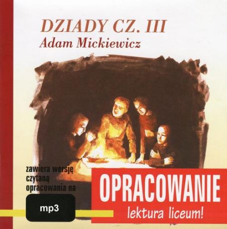 Andrzej I. Kordela Adam Mickiewicz "Dziady cz. III" - opracowanie