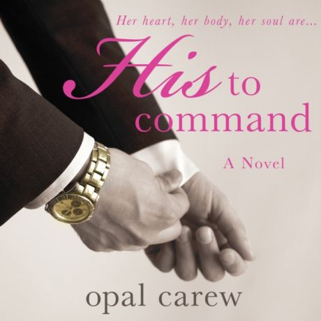 Opal Carew His to Command