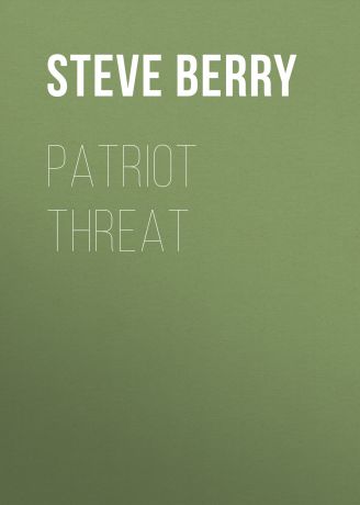 Steve Berry Patriot Threat