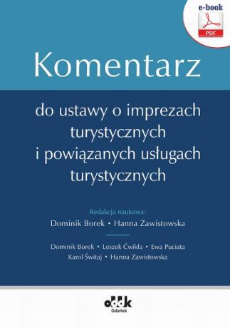 Dr Hab. Leszek Ćwikła Komentarz do ustawy o imprezach turystycznych i powiązanych usługach turystycznych (e-book)