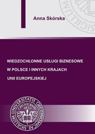 Anna Skórska Wiedzochłonne usługi biznesowe w Polsce i innych krajach Unii Europejskiej