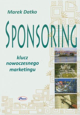 Marek Datko Sponsoring Klucz nowoczesnego marketingu