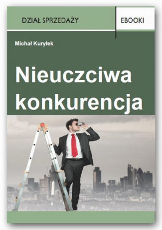 Michał Kuryłek Nieuczciwa konkurencja
