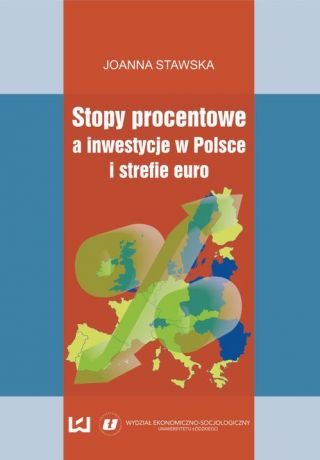 Joanna Stawska Stopy procentowe a inwestycje w Polsce i strefie euro