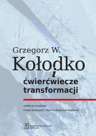 Отсутствует Grzegorz W. Kołodko i ćwierćwiecze transformacji