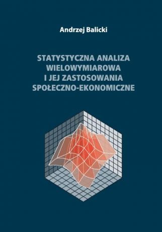 Andrzej Balicki Statystyczna analiza wielowymiarowa i jej zastosowania społeczno-ekonomiczne