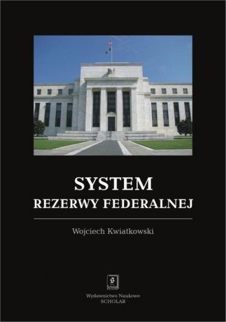 Wojciech Kwiatkowski System rezerwy federalnej