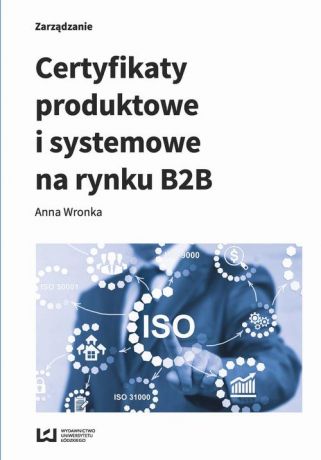 Anna Wronka Certyfikaty produktowe i systemowe na rynku B2B