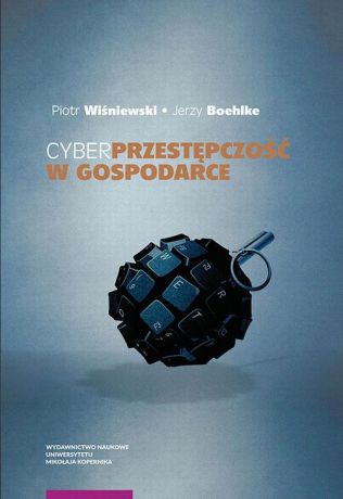 Jerzy Boehlke Cyberprzestępczość w gospodarce